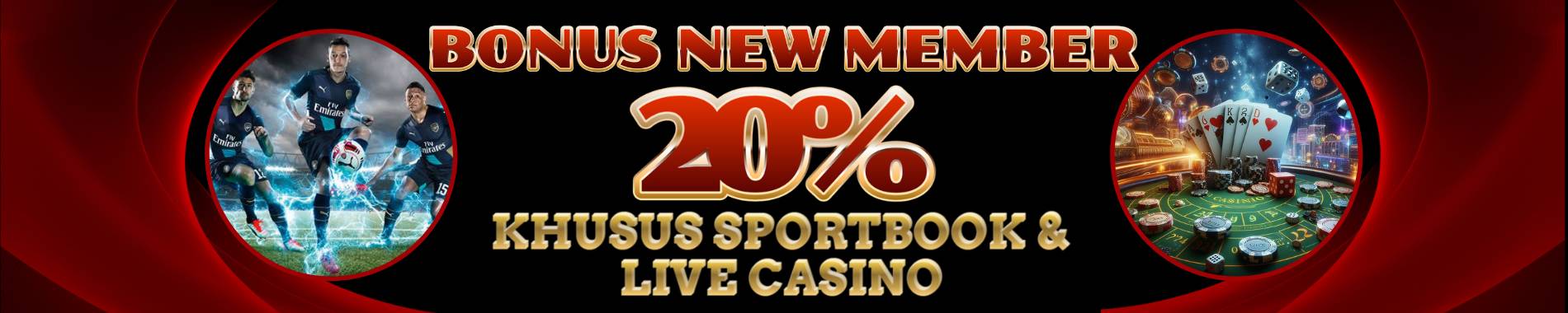 BONUS MEMBER BARU SPORTSBOOK & LIVE CASINO 20%